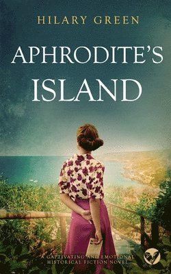 Hilary Green - APHRODITE'S ISLAND a captivating and emotional historical fiction novel, Häftad