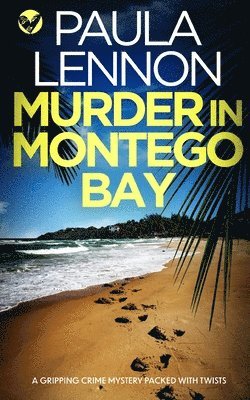 Paula Lennon - MURDER IN MONTEGO BAY a gripping crime mystery packed with twists, Häftad. Tillgänglighet: Lägg i varukorg