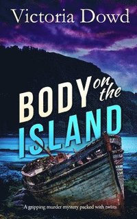 BODY ON THE ISLAND a gripping murder mystery packed with twists