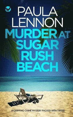 Paula Lennon - MURDER AT SUGAR RUSH BEACH a gripping crime mystery packed with twists, Häftad. Tillgänglighet: Lägg i varukorg