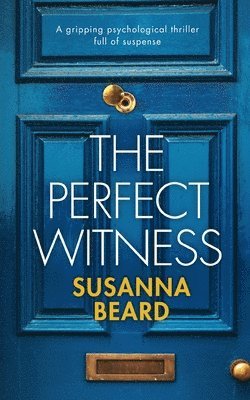 Susanna Beard - PERFECT WITNESS a gripping psychological thriller full of suspense, Häftad