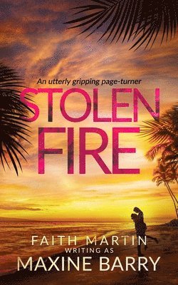 Maxine Barry - STOLEN FIRE an utterly gripping page-turner, Häftad