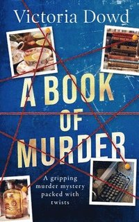 A BOOK OF MURDER a gripping murder mystery packed with twists