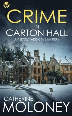 Catherine Moloney - Crime in Carton Hall a Fiercely Addictive Mystery, Häftad