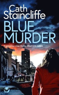 Cath Staincliffe - BLUE MURDER a gripping crime thriller filled with twists, Häftad