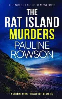 Pauline Rowson - RAT ISLAND MURDERS a gripping crime thriller full of twists, Häftad