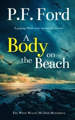 P F Ford - BODY ON THE BEACH a gripping Welsh crime mystery full of twists, Häftad. Tillgänglighet: Lägg i varukorg