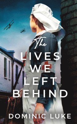 Dominic Luke - LIVES WE LEFT BEHIND an evocative and charming WW1 family saga, Häftad. Tillgänglighet: Lägg i varukorg