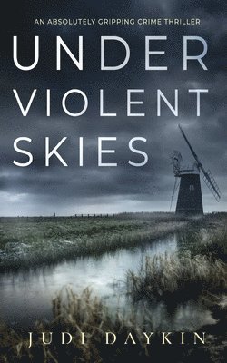 Judi Daykin - Under Violent Skies an Absolutely Gripping Crime Thriller, Häftad