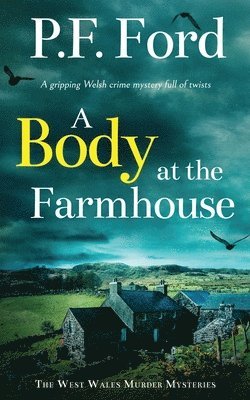 P F Ford - BODY AT THE FARMHOUSE a gripping Welsh crime mystery full of twists, Häftad. Tillgänglighet: Lägg i varukorg