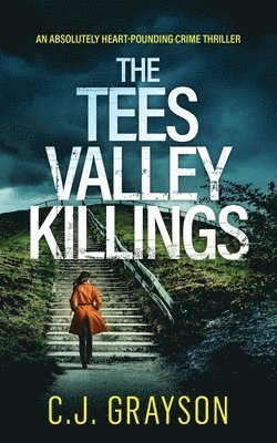 C J Grayson - TEES VALLEY KILLINGS an absolutely heart-pounding crime thriller, Häftad