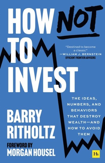 Barry Ritholtz - How Not to Invest, E-bok