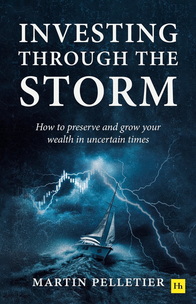 Martin Pelletier - Investing Through The Storm, Häftad