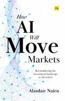 Alasdair Nairn - How AI Will Move Markets, Inbunden. Tillgänglighet: Kommande