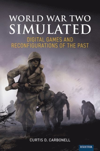 Curtis D. Carbonell - World War Two Simulated, E-bok