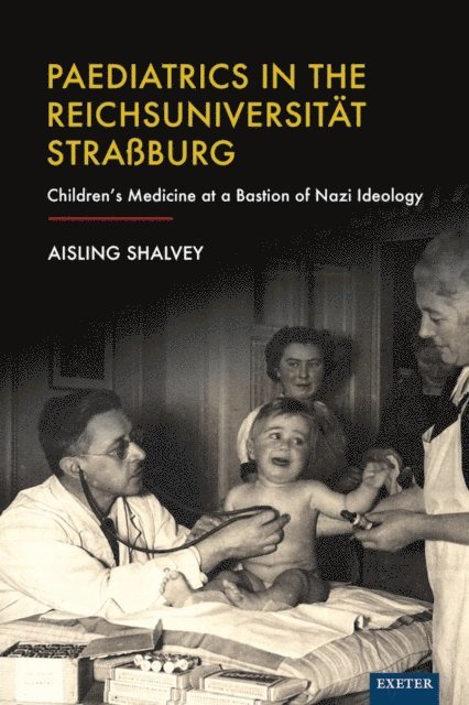 Aisling Shalvey - Paediatrics in the Reichsuniversitat Straburg, E-bok. Tillgänglighet: Lägg i varukorg