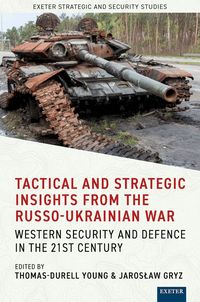Tactical and Strategic Insights from the Russo-Ukrainian War