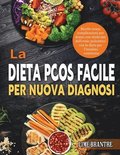 La Dieta PCOS Facile per Nuova Diagnosi