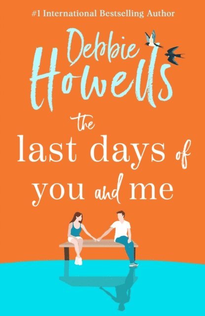 Debbie Howells - Last Days of You and Me, E-bok