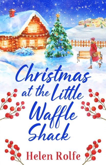 Helen Rolfe - Christmas at the Little Waffle Shack, E-bok