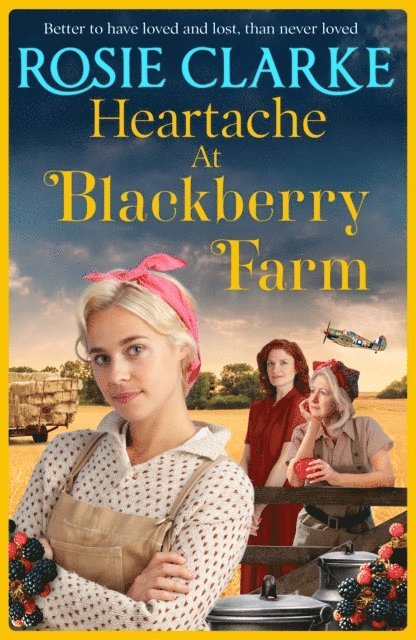 Rosie Clarke - Heartache at Blackberry Farm, E-bok