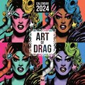 Art of Drag Wall Calendar 2024 (Art Calendar)