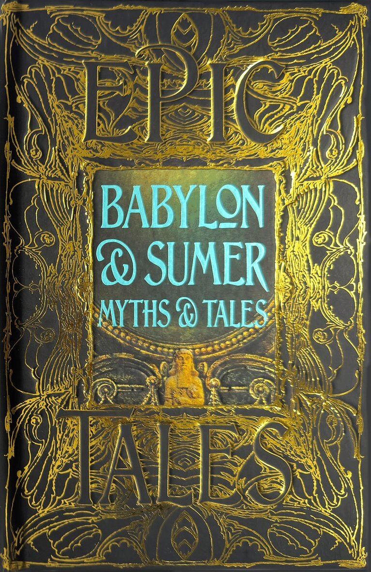 Babylon & Sumer Myths & Tales, Inbunden