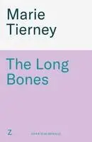 Marie Tierney - Long Bones, Inbunden. Tillgänglighet: Kommande