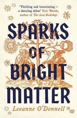 Leeanne O'Donnell - Sparks of Bright Matter, Inbunden