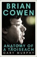 Gary Murphy - Brian Cowen, Inbunden