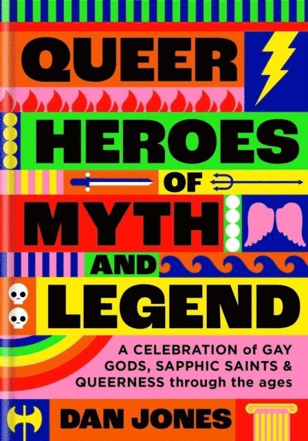 Dan Jones - Queer Heroes of Myth and Legend, Inbunden