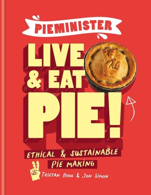 Jon Simon, Tristan Hogg - Pieminister: Live and Eat Pie!, E-bok