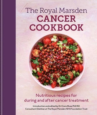 Clare Shaw  Phd Rd - Royal Marsden Cancer Cookbook, Inbunden