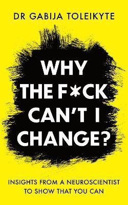 Gabija Toleikyte - Why the F*ck Can’t I Change?, Häftad