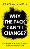 Why the F*ck Cant I Change?