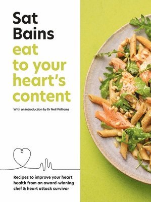 Sat Bains - Eat to Your Heart's Content, Inbunden. Tillgänglighet: Lägg i varukorg