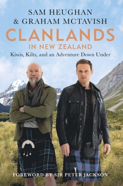 Graham McTavish, Sam Heughan - Clanlands in New Zealand, E-bok