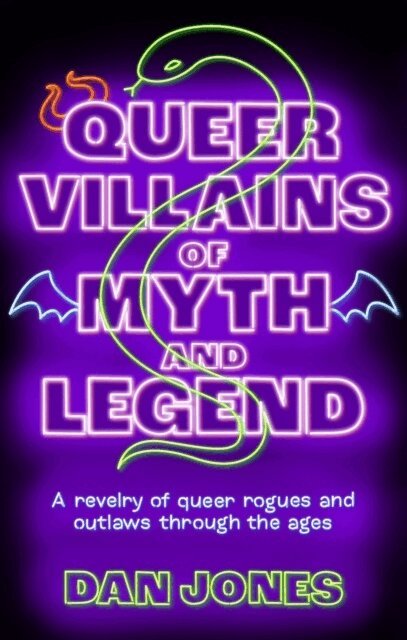 Dan Jones - Queer Villains of Myth and Legend, Häftad