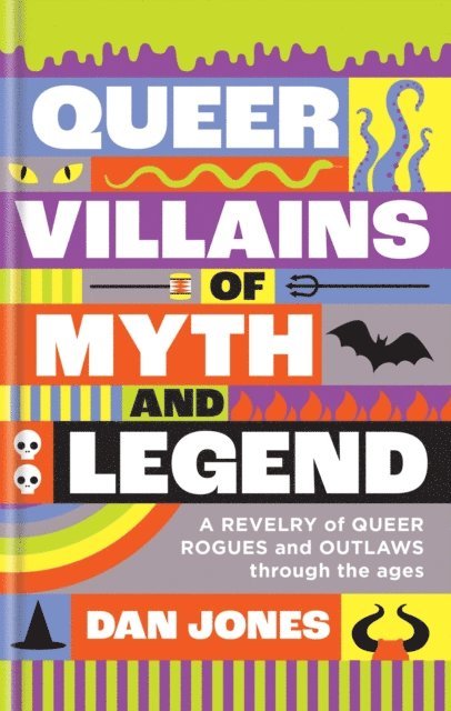 Dan Jones - Queer Villains of Myth and Legend, E-bok