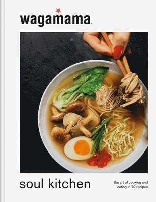 Wagamama Limited - wagamama Soul Kitchen, Inbunden. Tillgänglighet: Lägg i varukorg