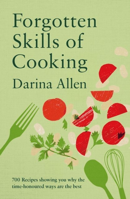 Darina Allen - Forgotten Skills of Cooking, E-bok