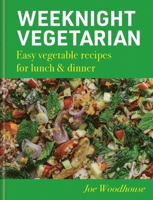 Joe Woodhouse - Weeknight Vegetarian, Inbunden