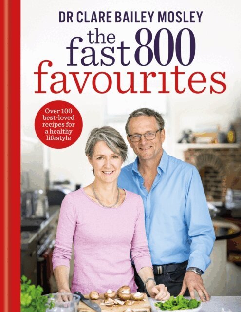 Dr Clare Bailey Mosley - Fast 800 Favourites, E-bok