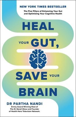 Dr Partha Nandi - Heal Your Gut, Save Your Brain, Häftad. Tillgänglighet: Lägg i varukorg