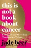 This is Not a Book About Cancer