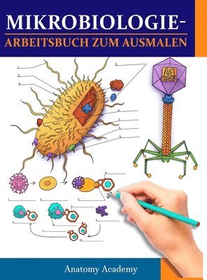 Anatomy Academy - MikrobiologieArbeitsbuch zum Ausmalen, Inbunden