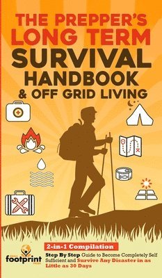 Small Footprint Press - Prepper's Long-Term Survival Handbook & Off Grid Living, Inbunden. Tillgänglighet: Lägg i varukorg