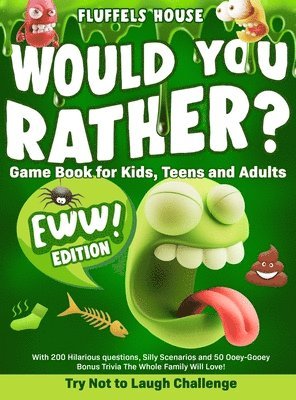 Fluffels House - Would You Rather Game Book for Kids, Teens, and Adults - EWW Edition!, Inbunden