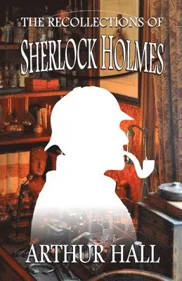 Arthur Hall - Recollections of Sherlock Holmes, Häftad. Tillgänglighet: Lägg i varukorg
