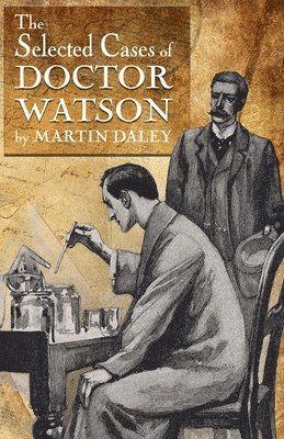 Martin Daley - Sherlock Holmes - The Selected Cases of Doctor Watson, Häftad